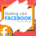 Bảng Giá Dịch Vụ Quảng Cáo Facebook Giá Rẻ - Hiệu Quả Dịch vụ Facebook Ads  
